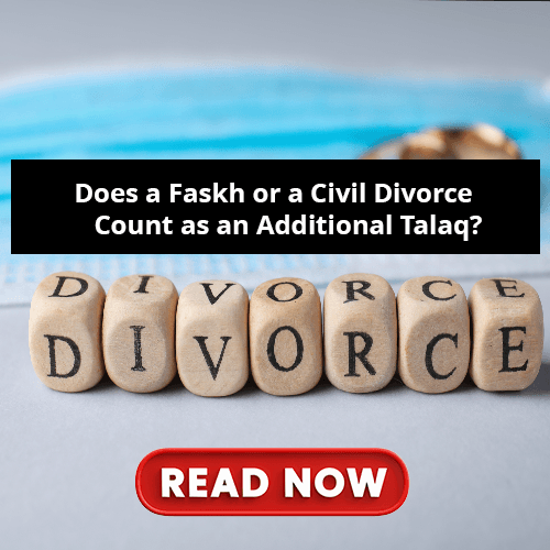 Does a Faskh or a Civil Divorce Count as an Additional Talaq