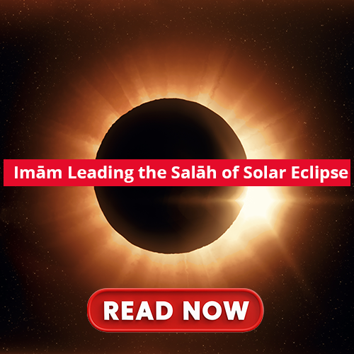 Imām Leading the Salāh of Solar Eclipse