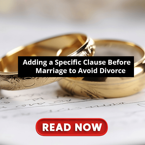 Adding a Specific Clause Before Marriage to Avoid Divorce